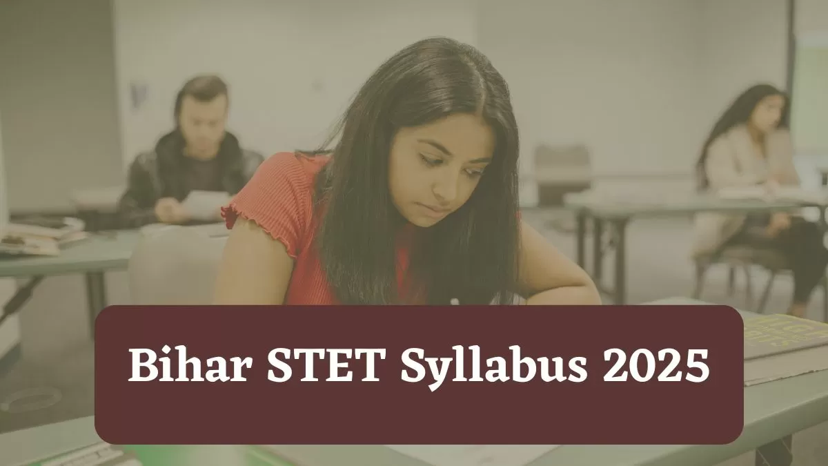Bihar STET Syllabus 2025: बिहार एसटीईटी का लेटेस्ट सिलेबस और एग्जाम पैटर्न यहाँ चेक करें    