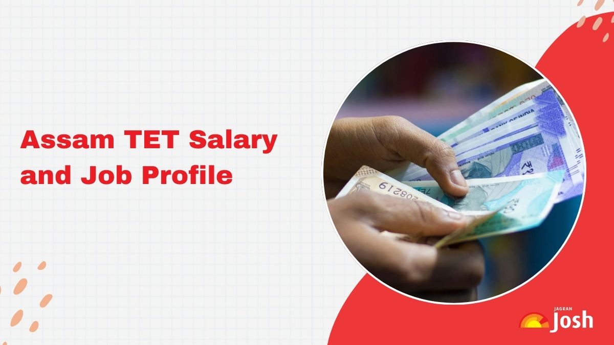 Assam TET Salary 2025 & Job Profile: Check TGT, PRT In-Hand Pay