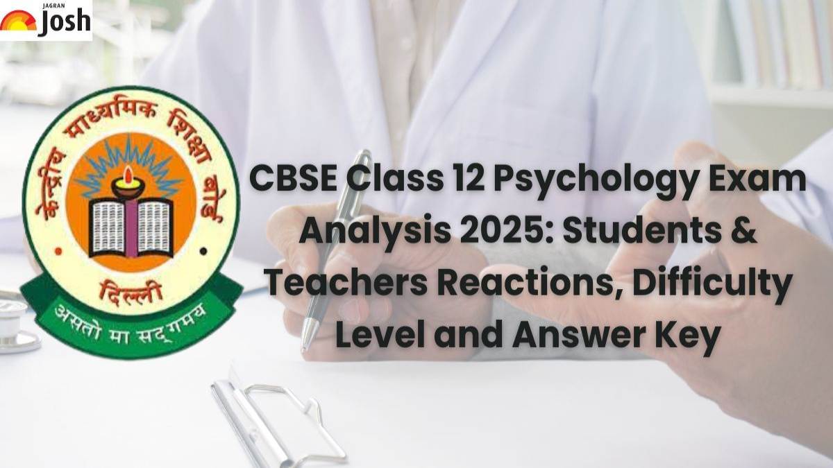 CBSE Class 12 Psychology Exam Analysis 2025: Students & Teachers Reactions, Difficulty Level and Answer Key