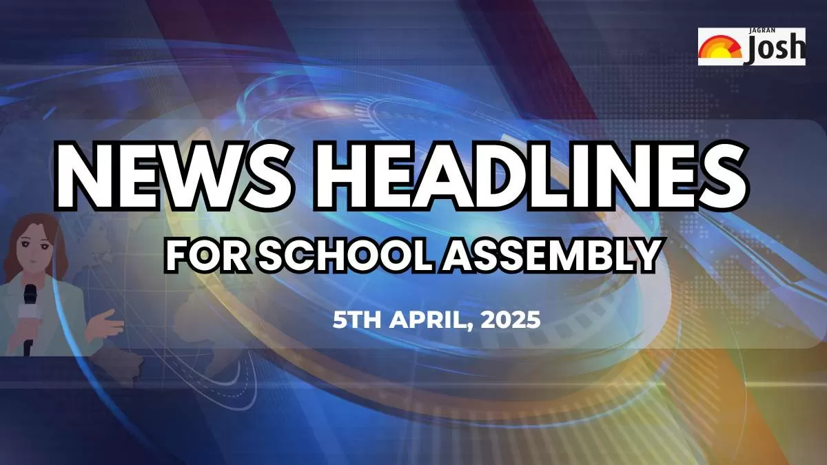 School Assembly News Headlines in English Today (5th April, 2025)