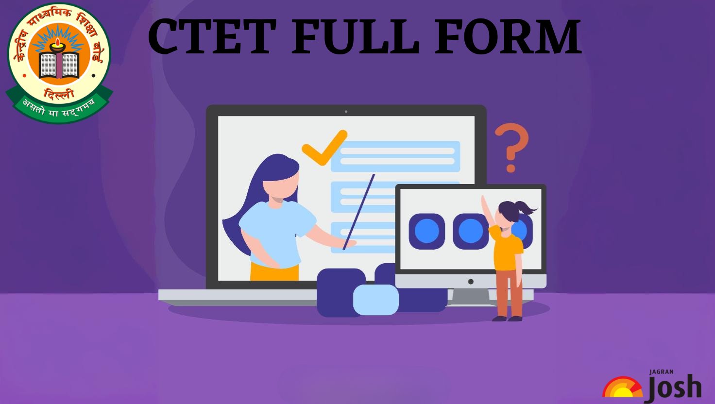 CTET Full Form: What CTET Stands for? Check all details