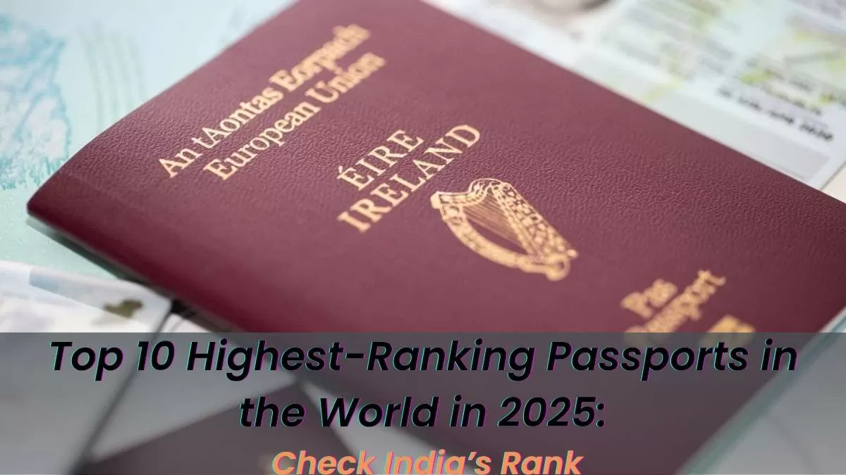 Top 10 Highest-Ranking Passports in the World in 2025: Check India’s Rank