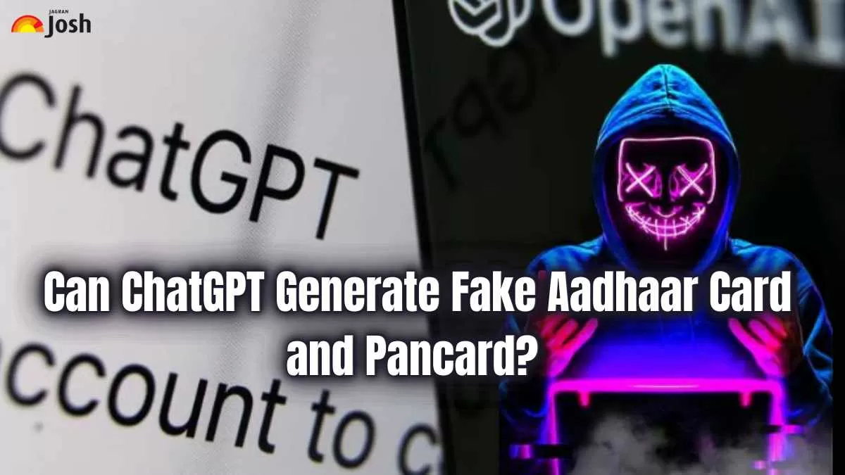 Can ChatGPT Generate Fake Aadhaar Card and Pancard? 