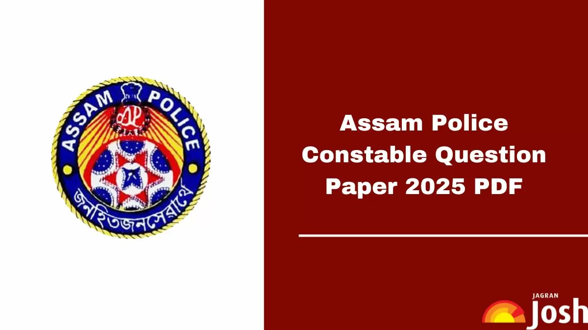 Assam Police Constable 2025 Question Paper, Download Paper PDF with Answer Key