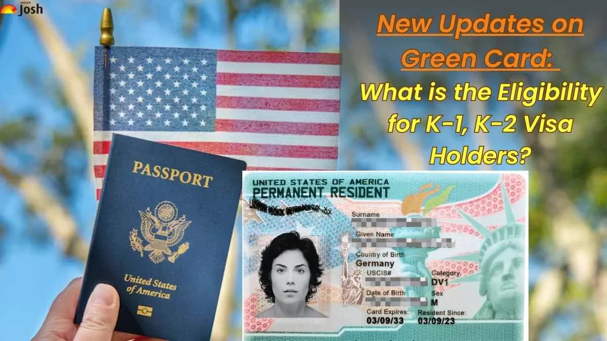 New Updates on Green Card: What is the Eligibility for K-1, K-2 Visa Holders?