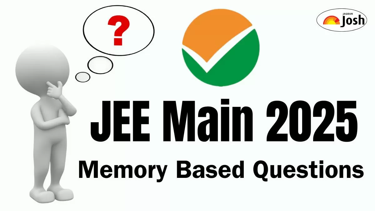 JEE Main Memory Based Question Paper 2025, April 7: Check Today’s Shift 1 Physics, Chemistry, Maths Questions to be Available Soon