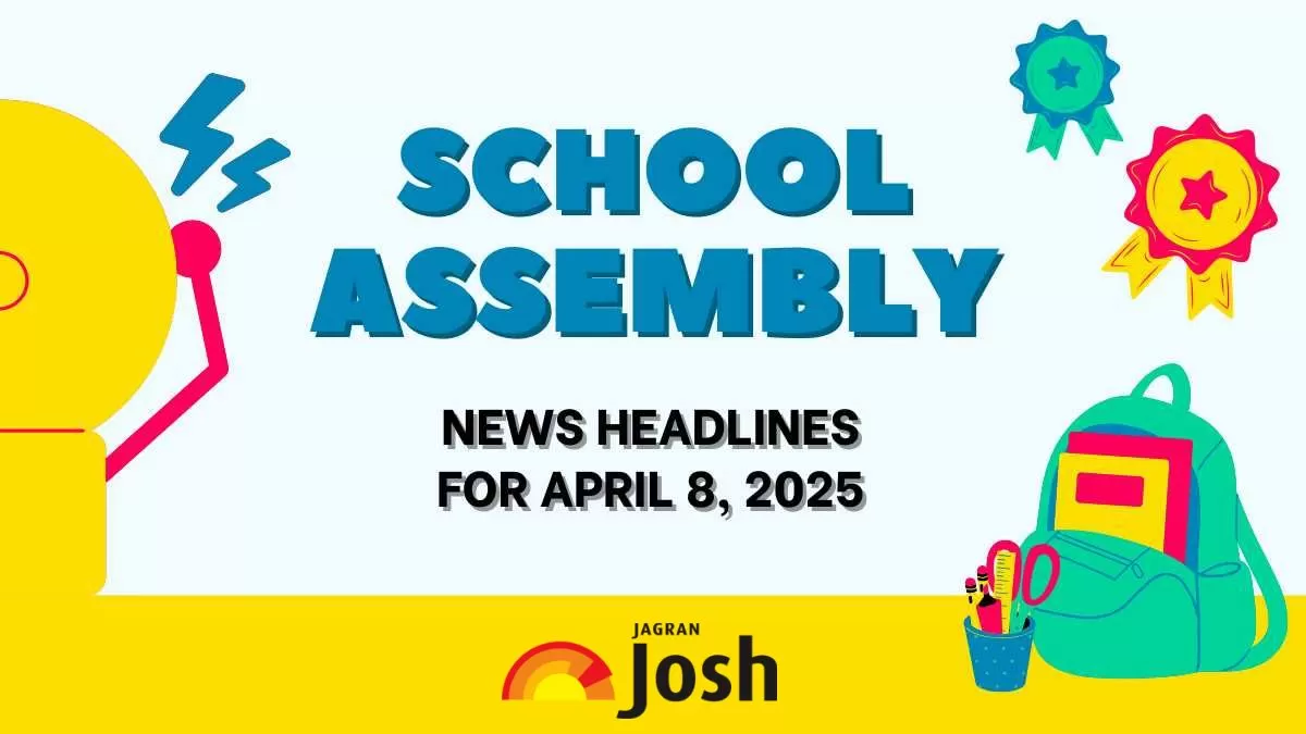 School Assembly News Headlines for 8 April 2025