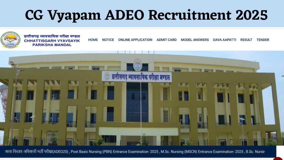 CG Vyapam ADEO Recruitment 2025: छत्तीसगढ़ व्यापम में एडीईओ के 200 पदों पर निकली भर्ती, यहाँ देखें डिटेल्स  