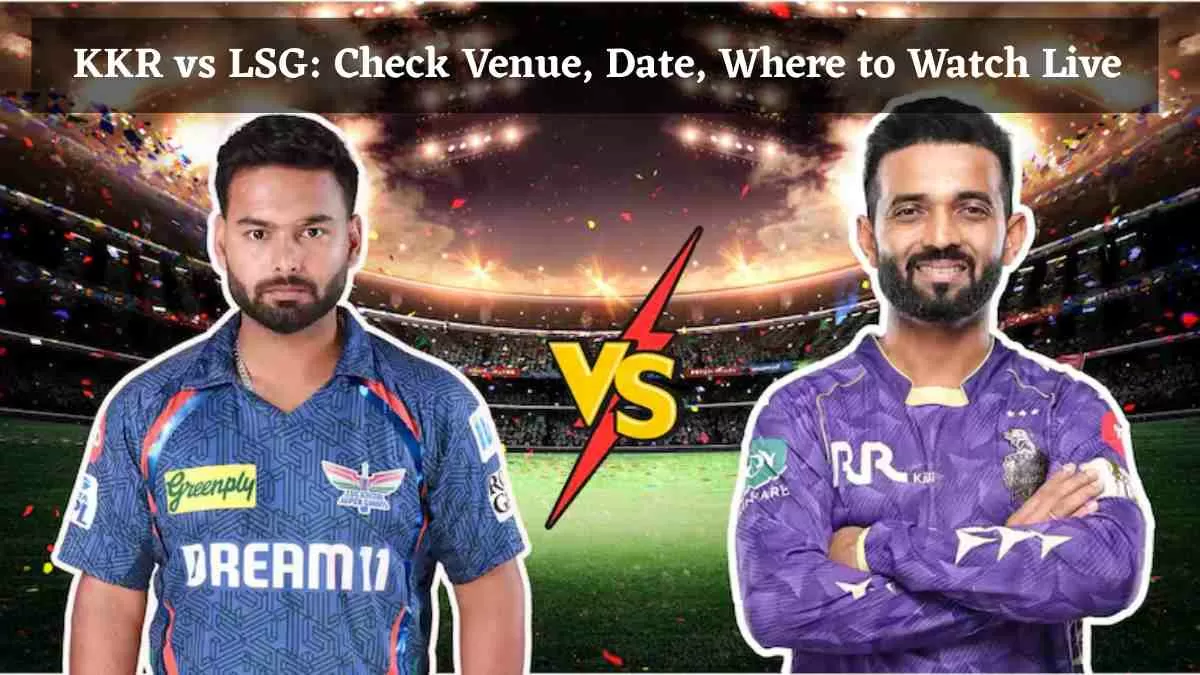 KKR vs LSG: Check Venue, Date, Where to Watch Live 