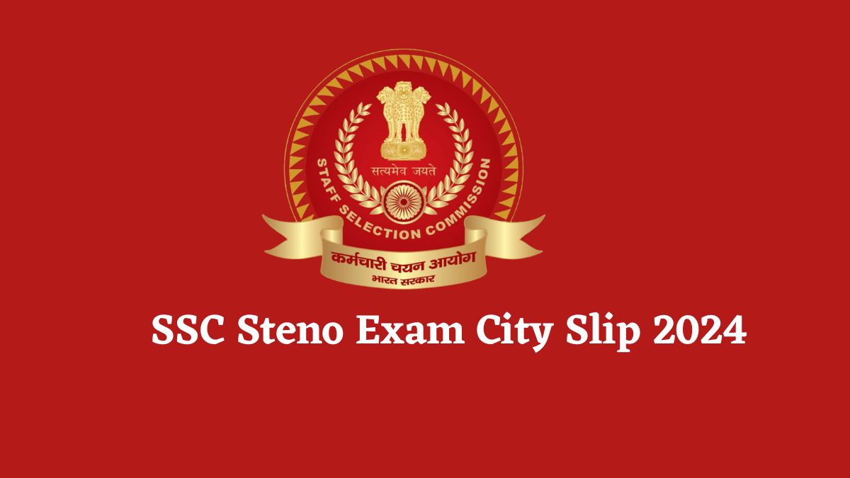 SSC Steno Exam City Slip 2024 Out: एसएससी ने ग्रेड सी और डी स्टेनो परीक्षा सिटी स्लिप जारी, ये रहा डाउनलोड लिंक 