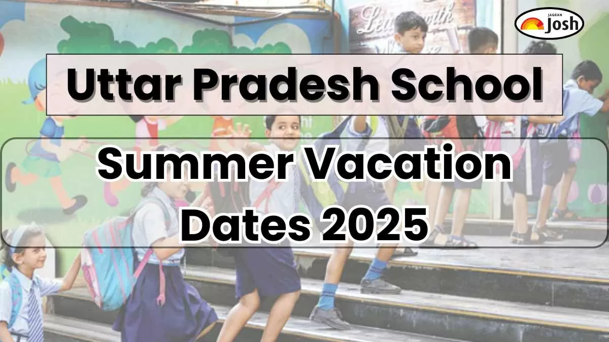 UP Board School Summer Vacation 2025: Expected Dates, Holiday List & Important Updates