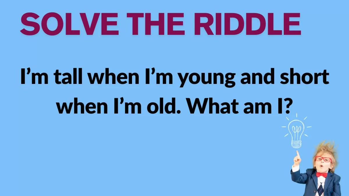 Can you solve the riddle?