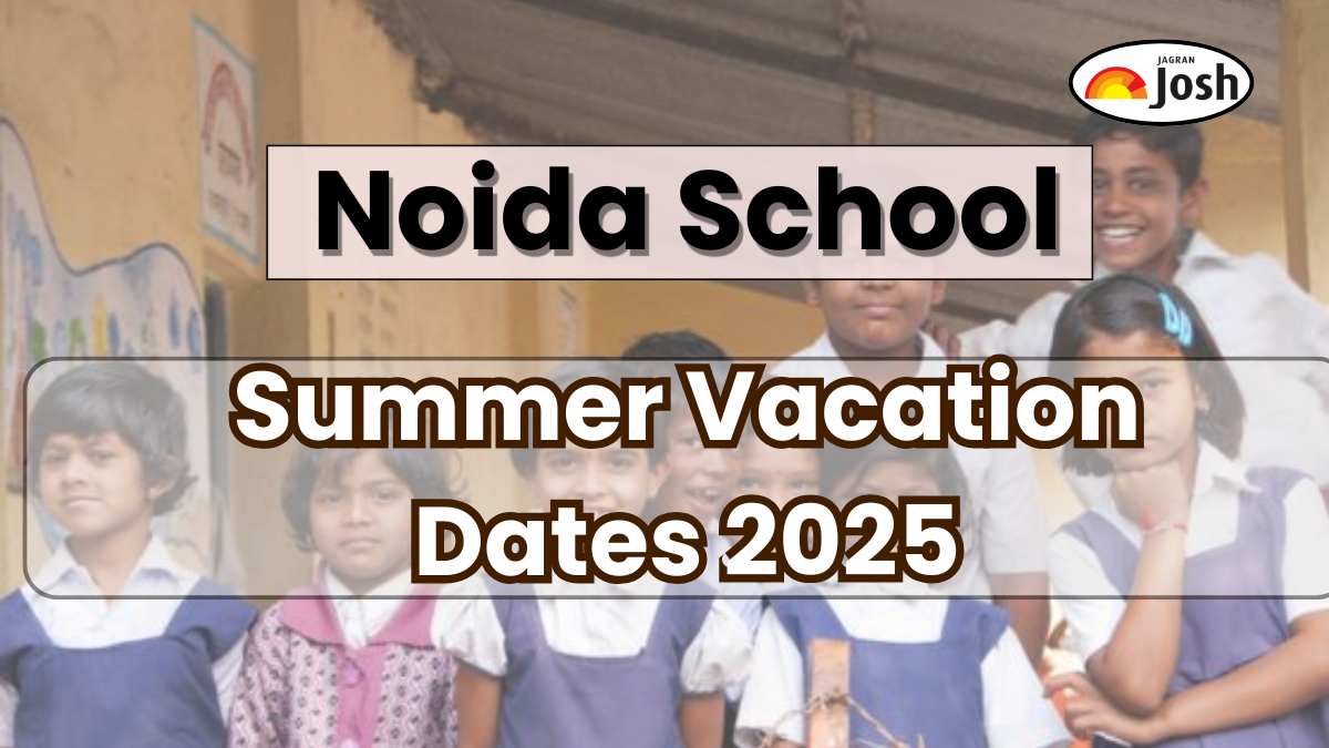 Noida School Summer Vacation 2025: Holiday Start Date and Other Details
