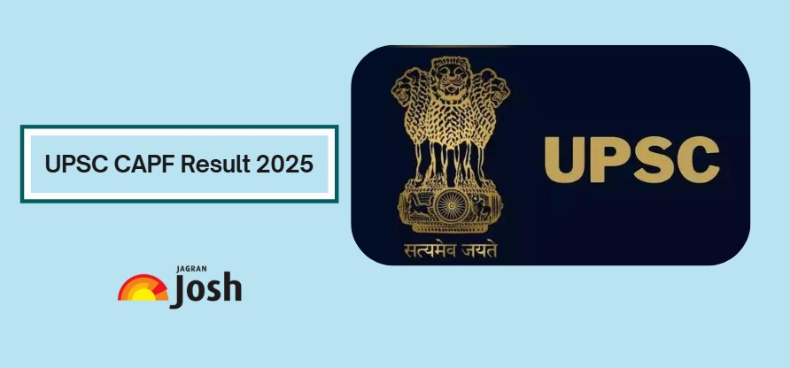 UPSC CAPF Result 2025: check Date & Download CAPF Merit List PDF 