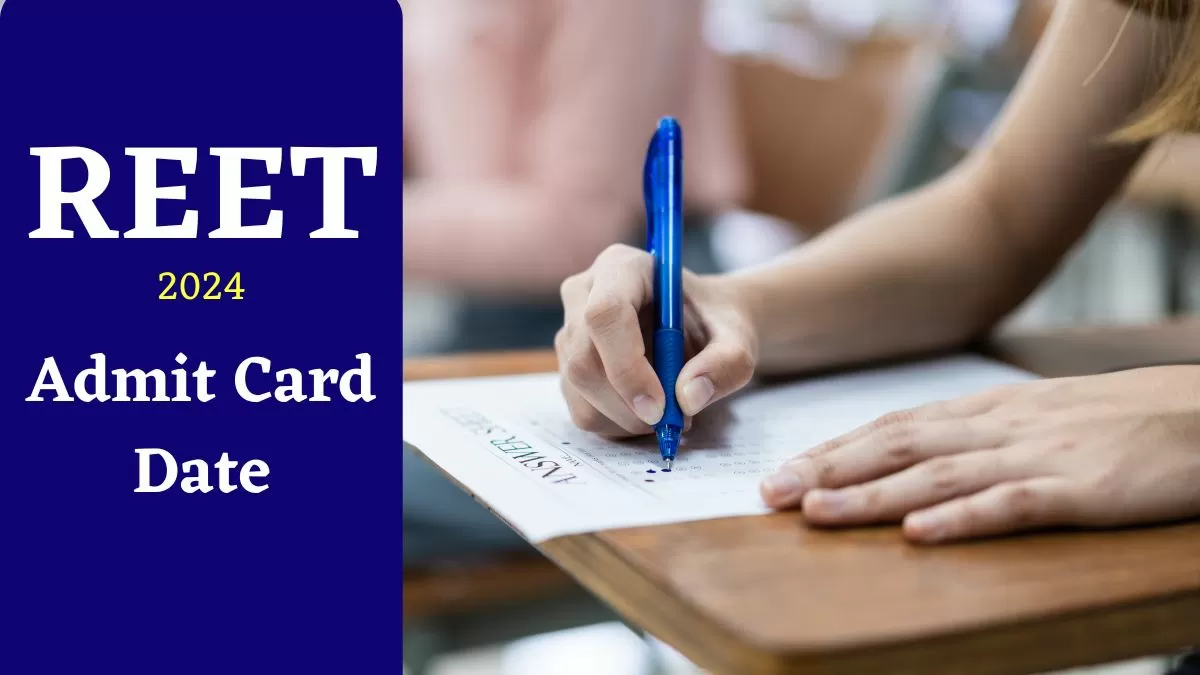 REET Admit Card Date 2025: जानें किस दिन जारी होंगे रीट के एडमिट कार्ड, कैसे कर सकेंगे डाउनलोड 