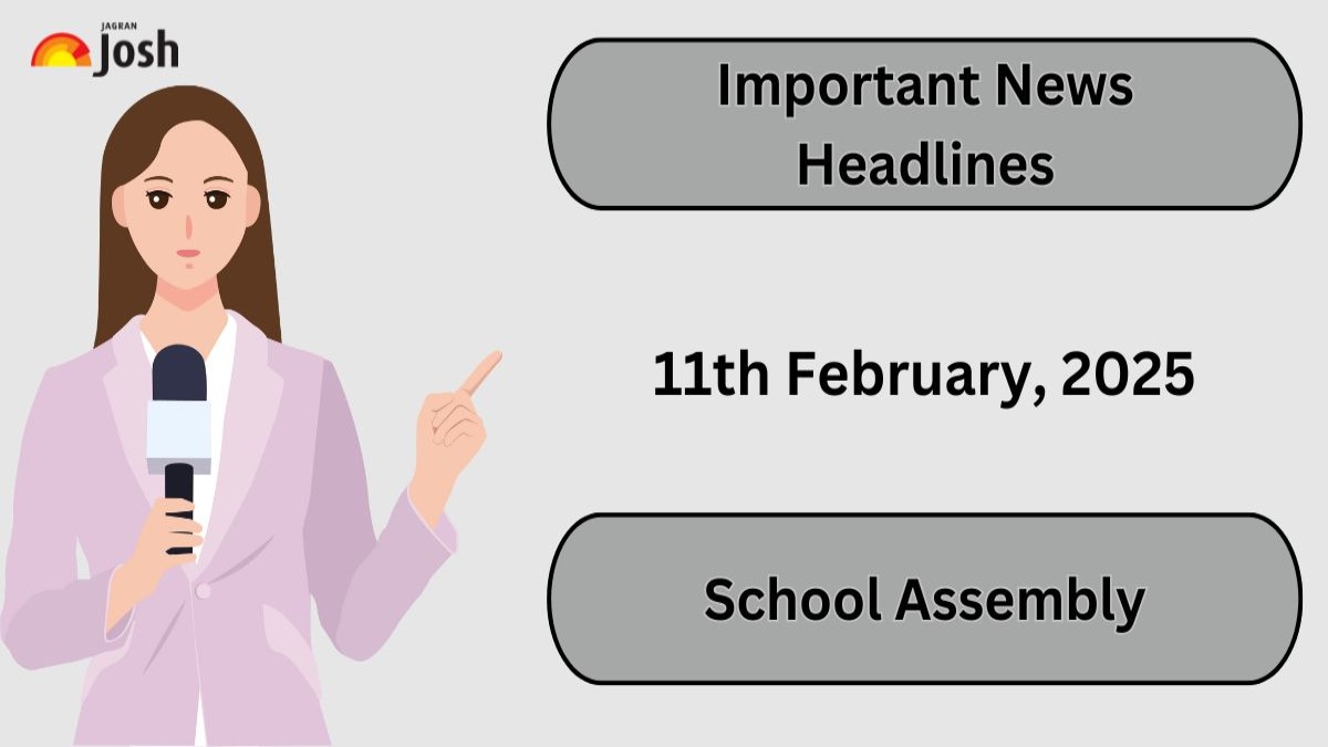 Top News Headlines for School Assembly on 12 February 2025: National, International, Sports, Weather, and Science Updates