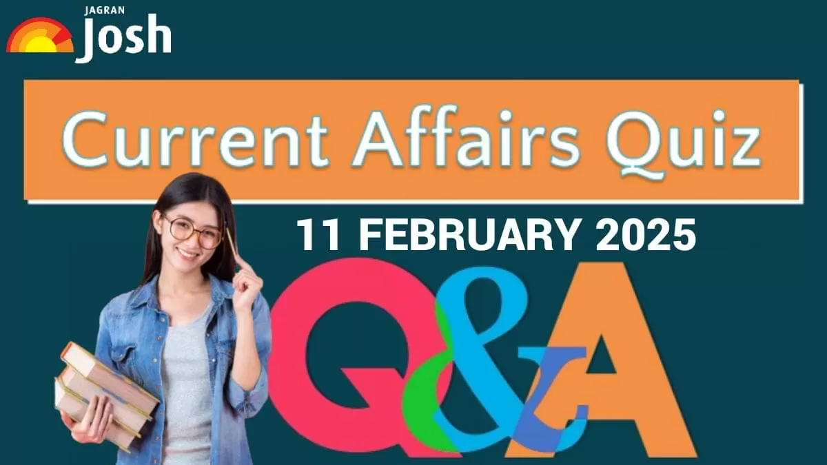 Weekly Current Affairs Quiz – 11 February 2025
