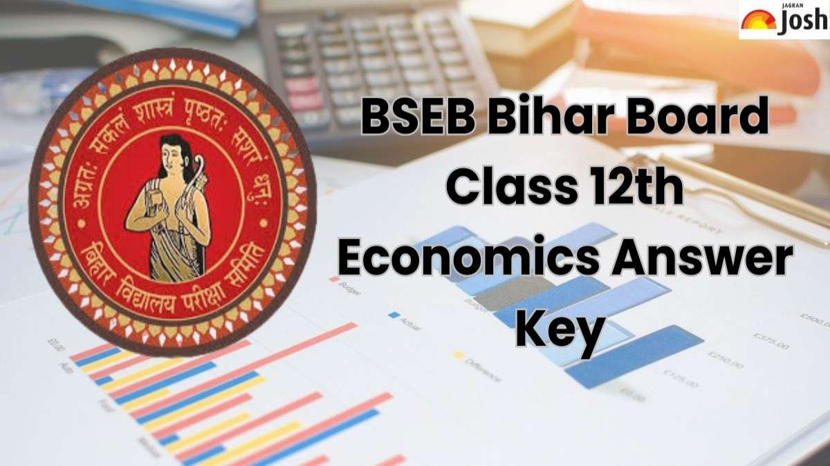 बिहार बोर्ड कक्षा 12वीं अर्थशास्त्र (इकोनॉमिक्स) उत्तर कुंजी 2025: Bihar Board Class 12th Economics Answer Key In Hindi