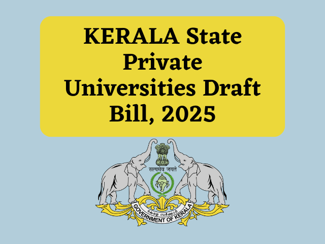 Kerala government has approved the Kerala State Private Universities (Establishment and Regulation) Draft Bill, 2025 which allows the establishment and management of private universities in the state.