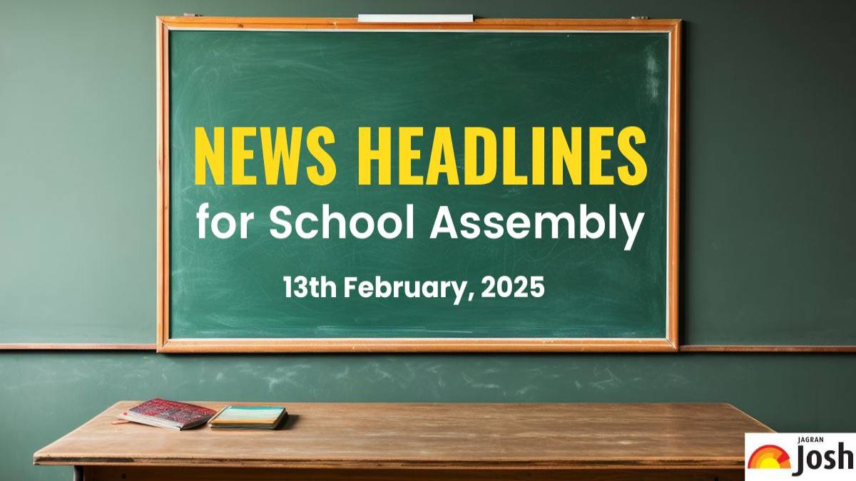 School Assembly News Headlines for 13th February 2025: Stay Updated With Important News Headlines 