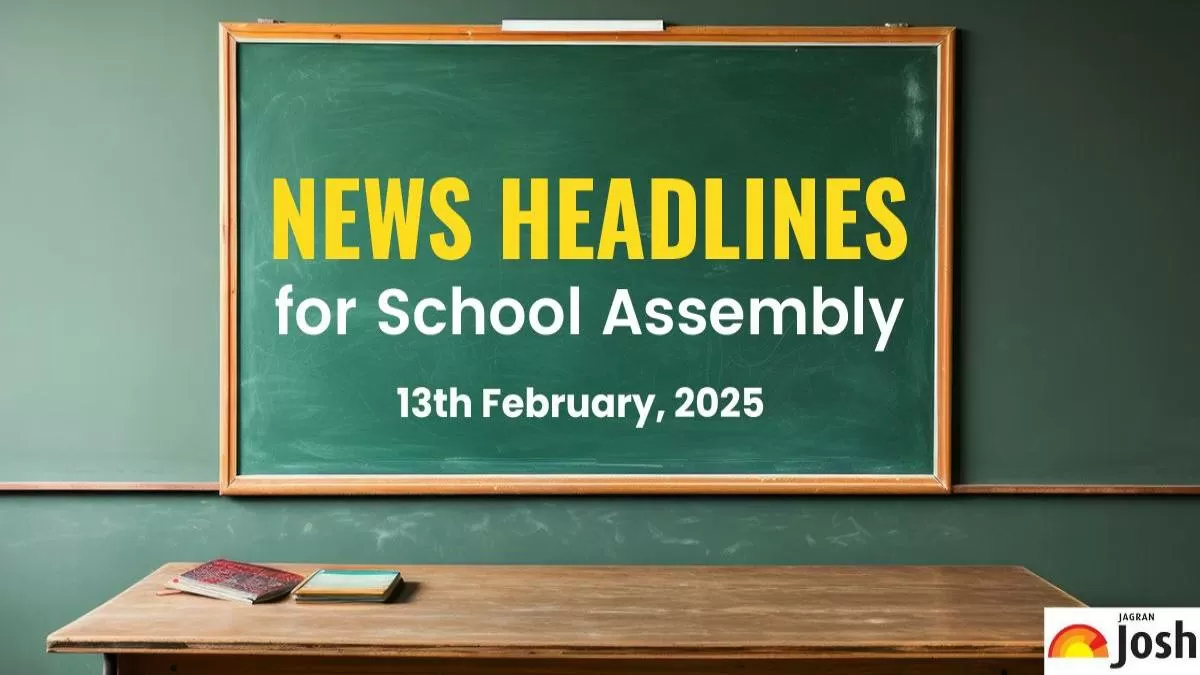 School Assembly News Headlines for 13th February 2025
