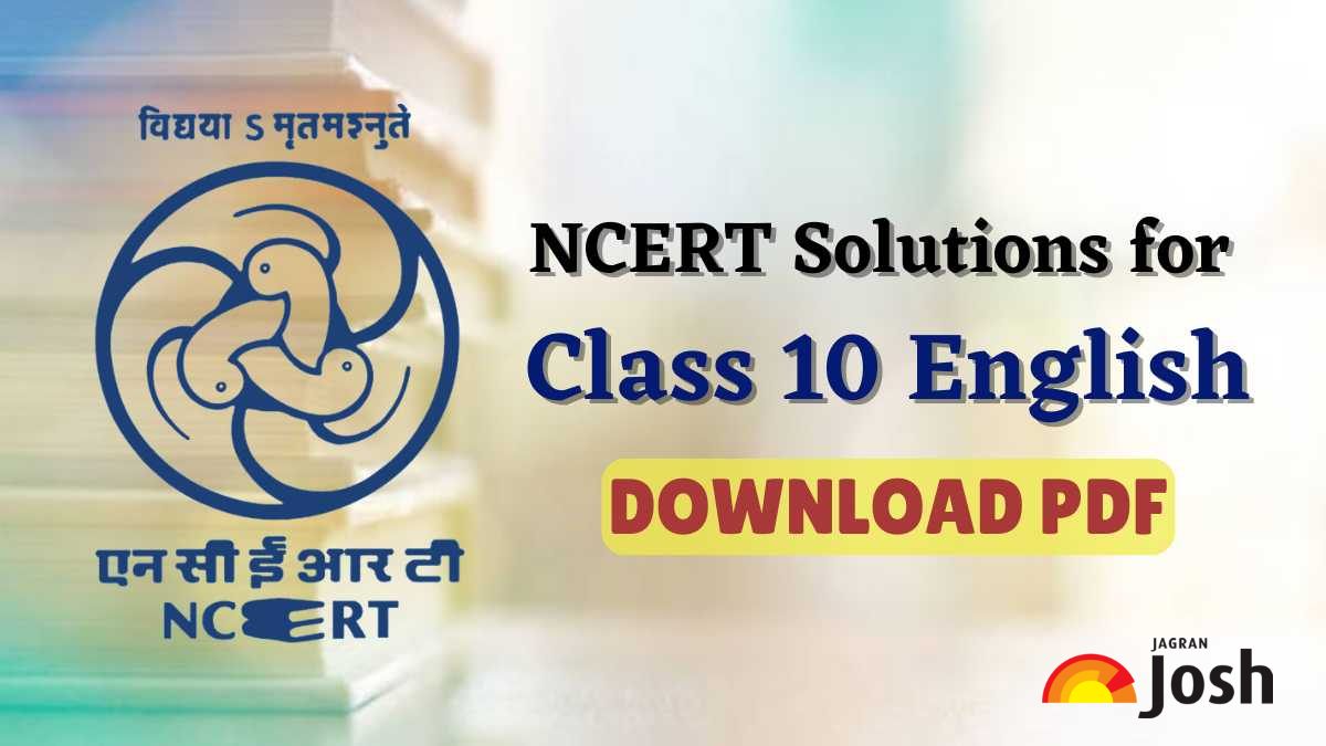 NCERT Solutions for Class 10 English: Download Chapter-Wise Solutions in PDF