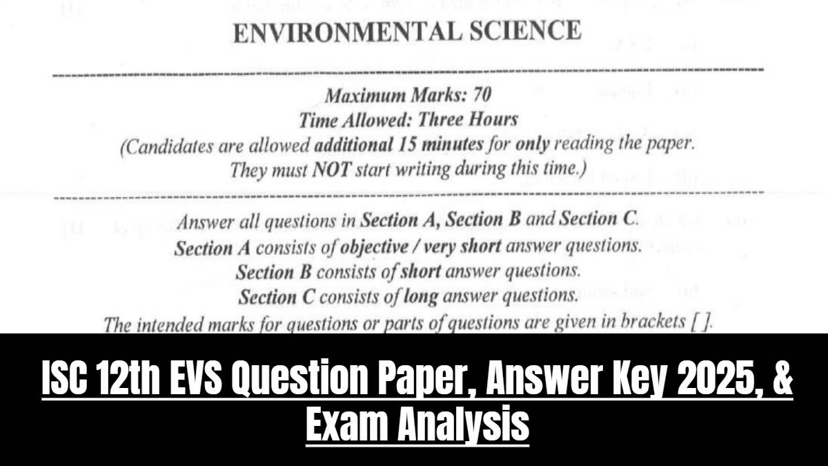 ISC 12th EVS Question Paper With Answer Key 2025: FREE PDF Download With Exam Analysis