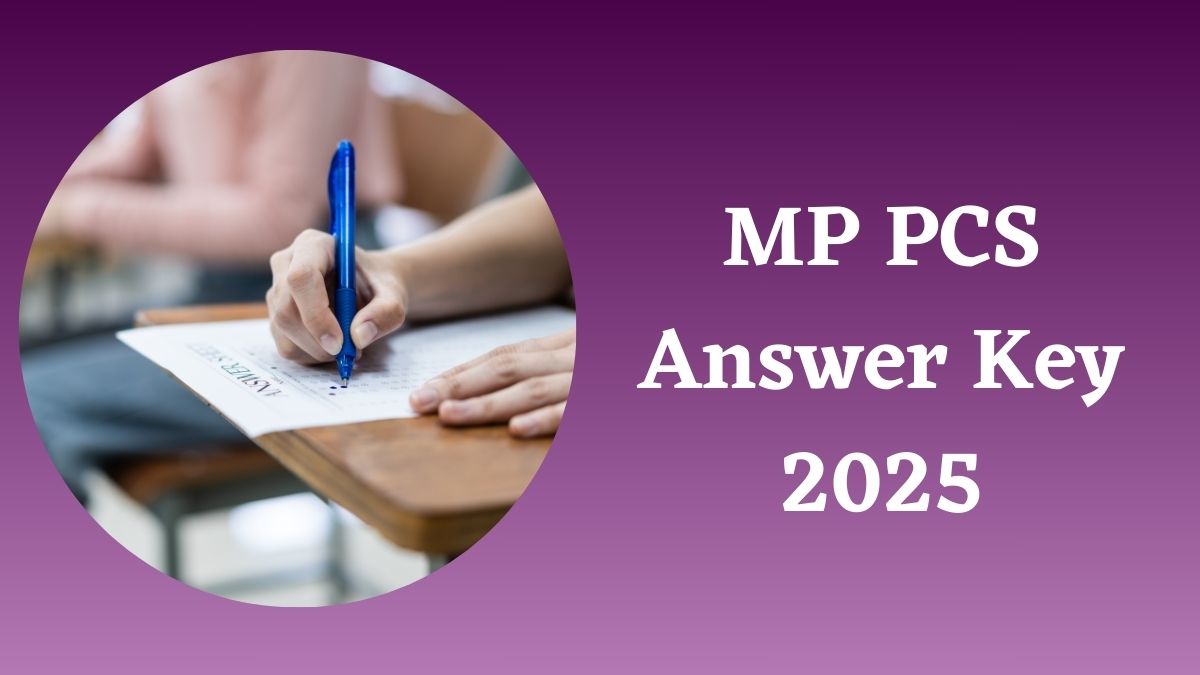 (OUT) MP PCS Answer Key 2025: एमपी पीसीएस परीक्षा की उत्तर कुंजी यहाँ से करें डाउनलोड 