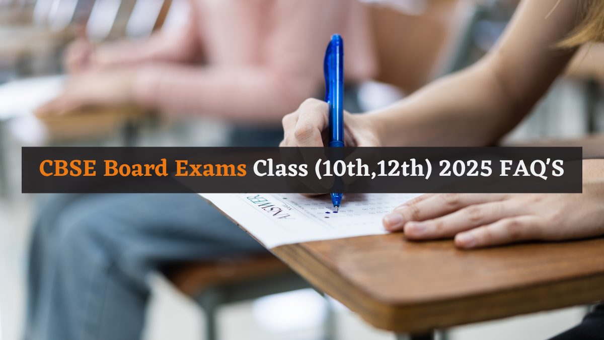 CBSE Board Exams Class 10th,12th Date Sheet 2025: Updated FAQ'S, Exam Analysis, Timing and Dates, Guidelines