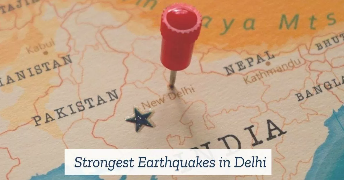 List of Strongest Earthquakes In Delhi NCR