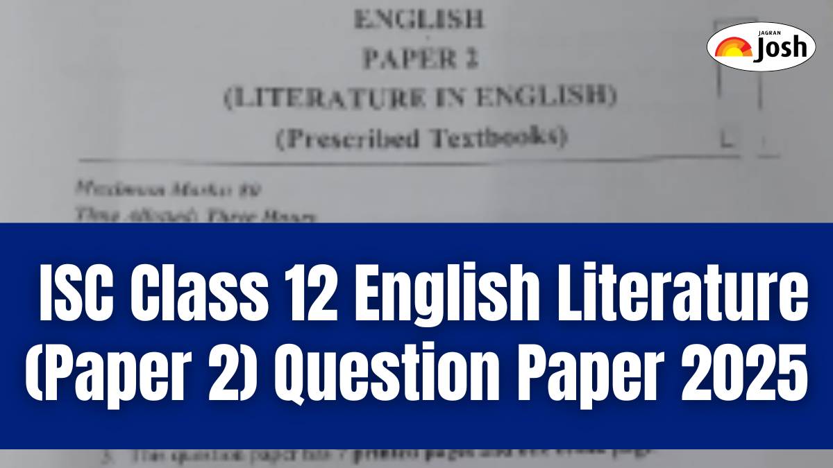 ISC Class 12 English Literature (Paper 2) Question Paper 2025 Available, Download All SETs PDF