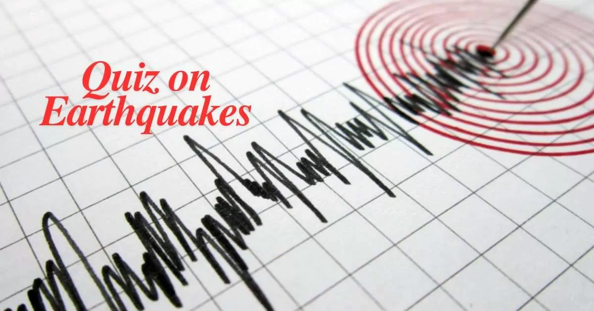 General Knowledge Questions on Earthquake