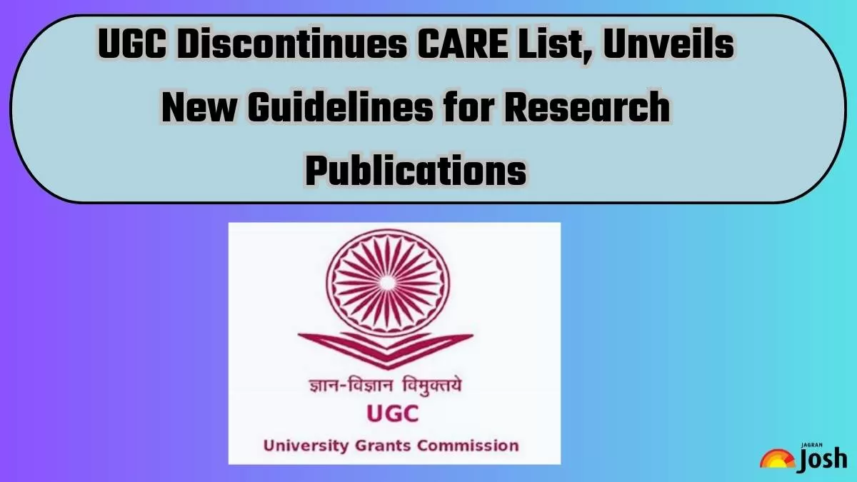 UGC Discontinues CARE List Unveils New Guidelines for Research Publications