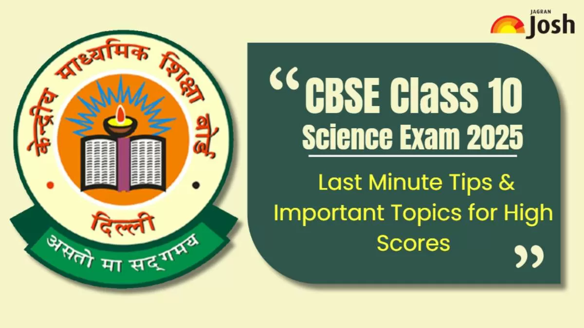 CBSE Class 10 Science Last Day Tips 2025: Key Topics, Formulas & Quick Revision Guide.