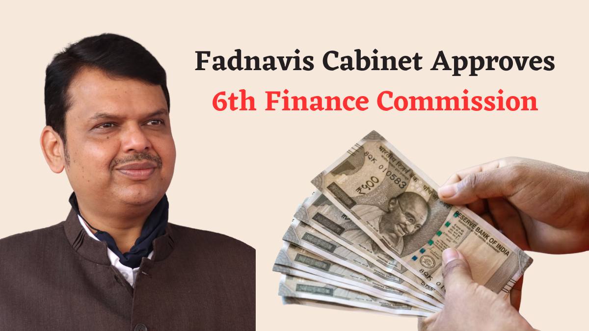 Fadnavis Cabinet Approves 6th Finance Commission; Key Recommendations Inside