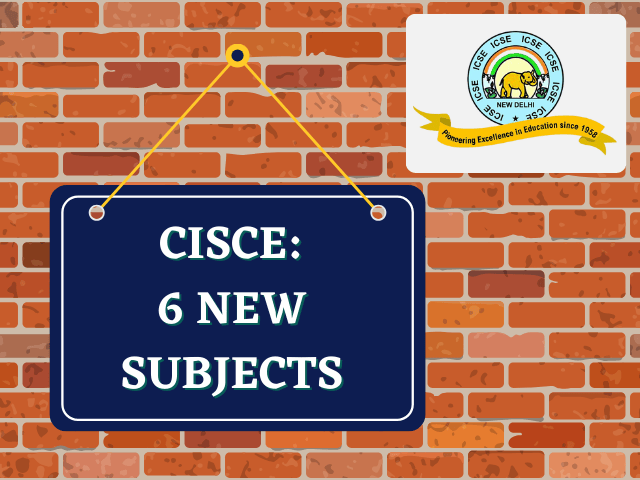 The Council for the Indian School Certificate Examination (CISCE) introduced six new subjects for the upcoming academic year 2025.
