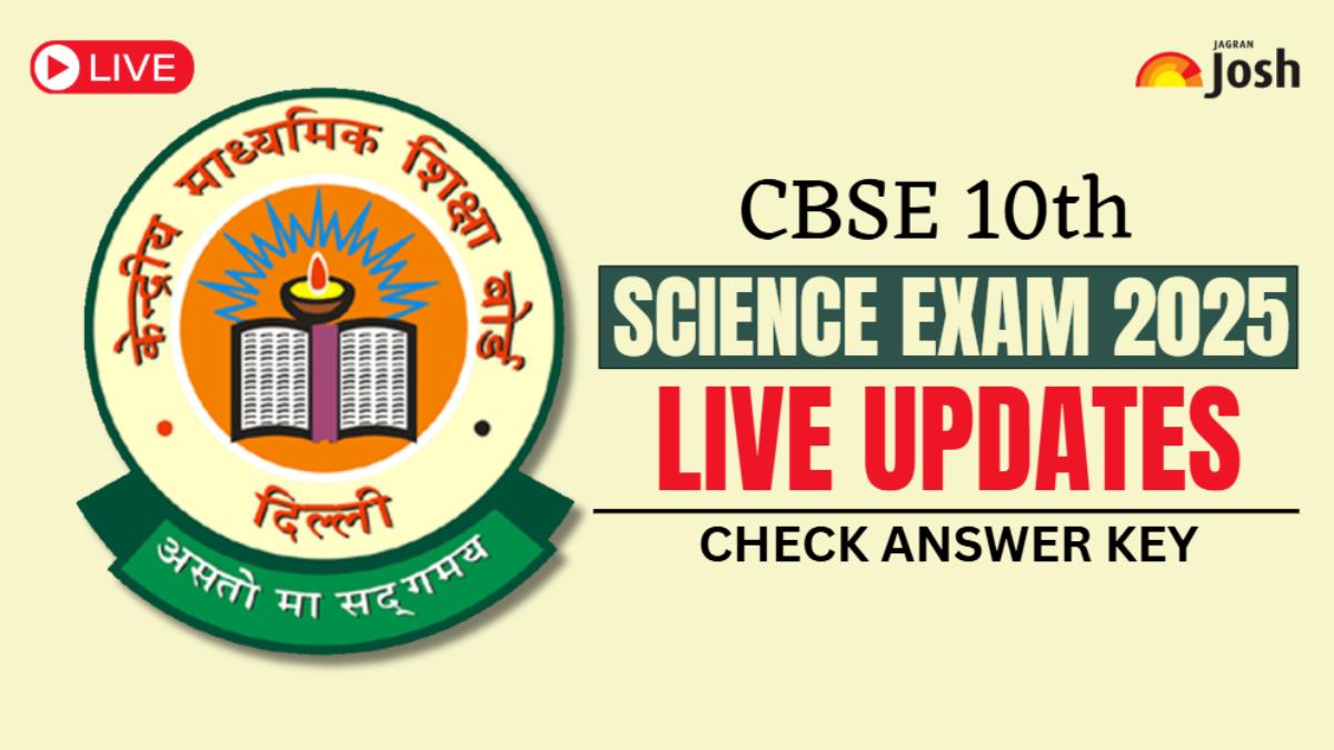 CBSE Class 10 Science Exam 2024-25 Live updates, question paper and answer key.