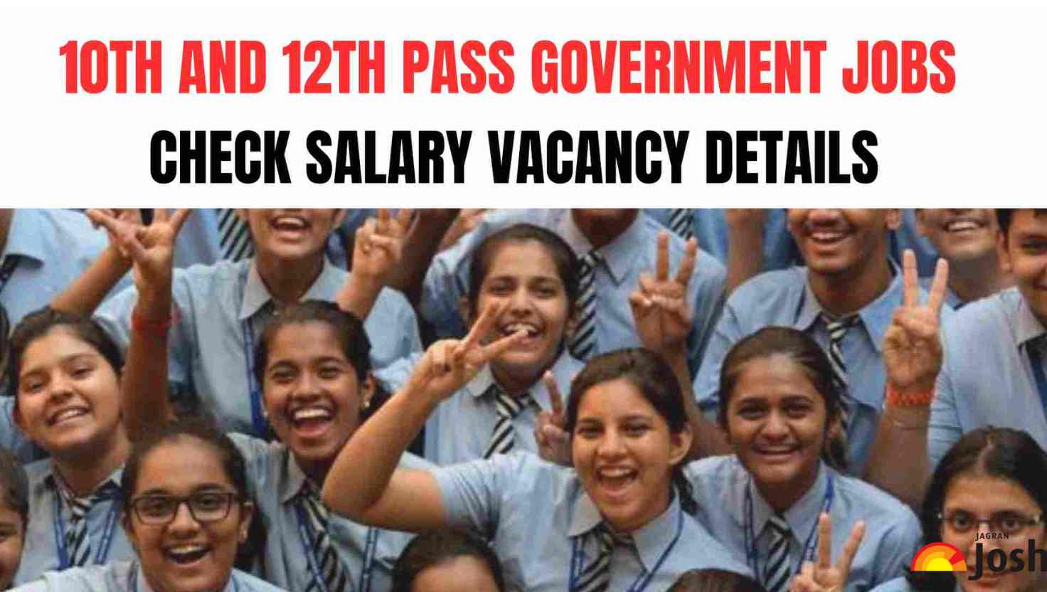10th and 12th Pass Government Jobs 2025: Check Post Wise Salary Details
