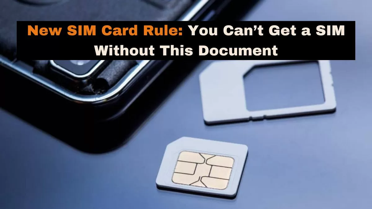 New SIM card rule aims to reduce SIM card fraud and cyber crimes.