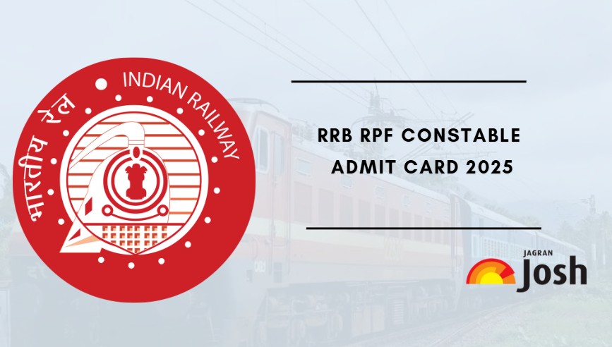 [Download Link Here] RPF Admit Card 2025 Out: RRB RPF Constable Call Letter Download Link Here  | Jagran Josh