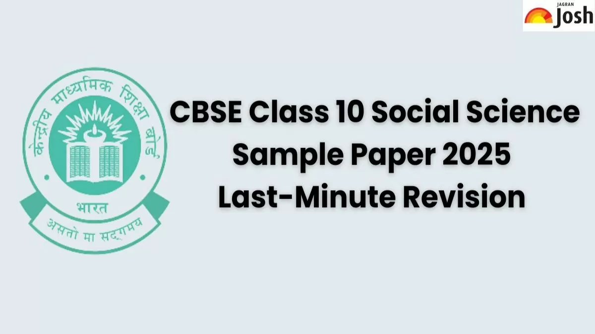 CBSE Class 10th Social Science Exam 2025 Sample Paper By Experts For Last Minute Revision