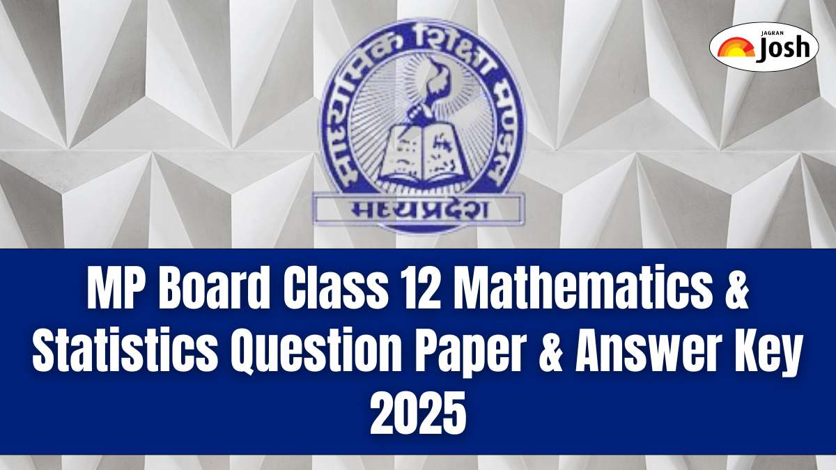 MP Board Class 12 Mathematics & Statistics Question Paper and Answer Key 2025 Available, Download All SETs PDF