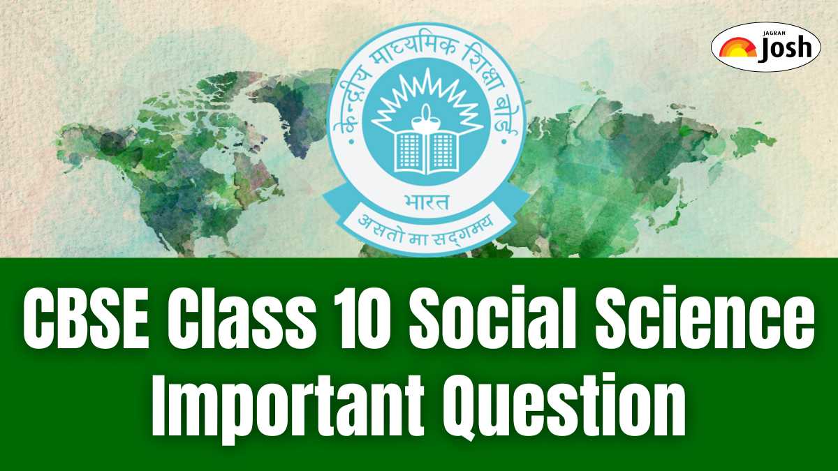 Important Short and Long Answer Questions for CBSE Class 10 Social Science Exam 2025: Practice Top 30 Questions for Full Marks 