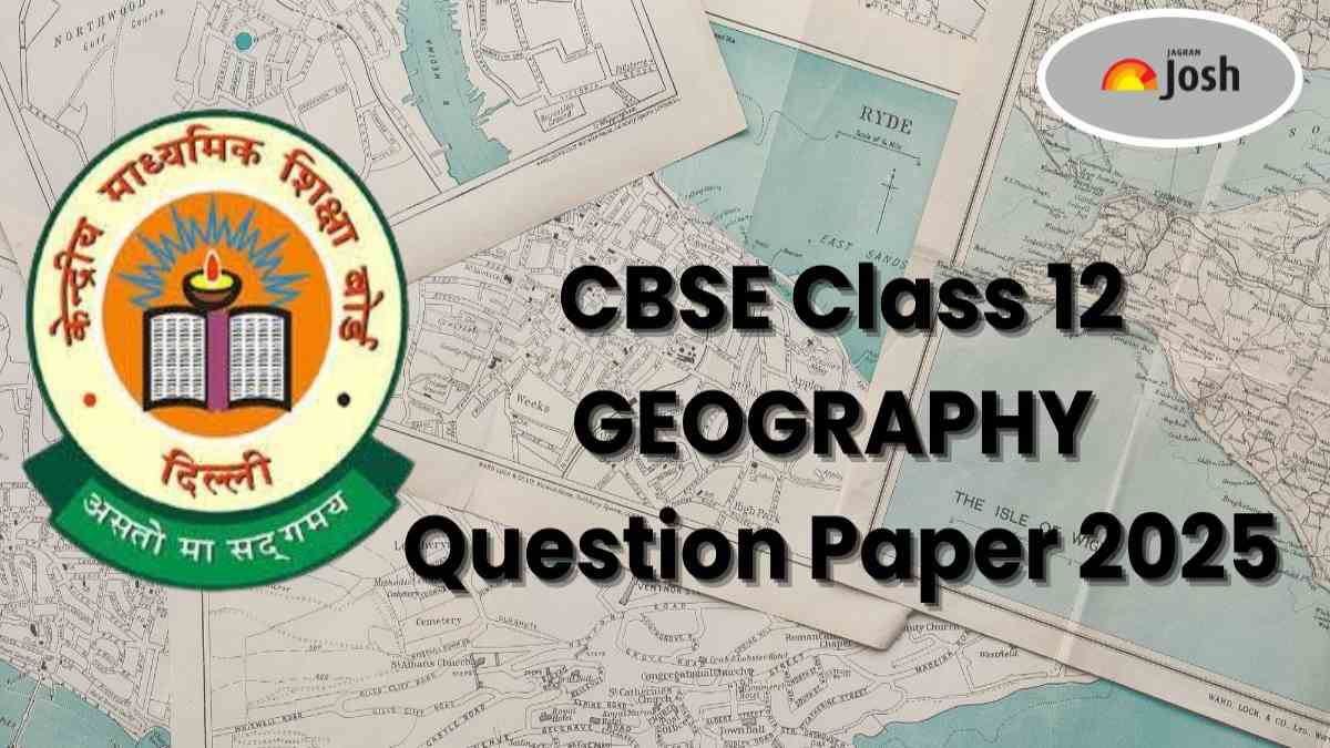 CBSE Class 12 Geography Question Paper 2025, All SETs Download PDF
