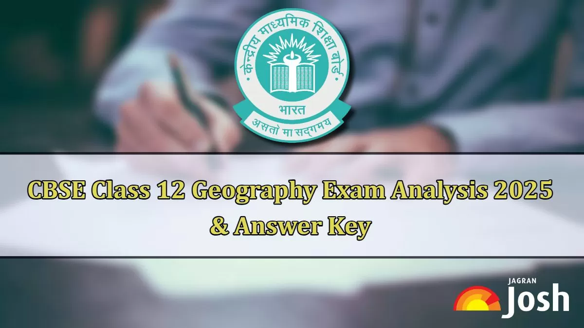 Check CBSE Class 12 Geography Paper Analysis 2025 Here