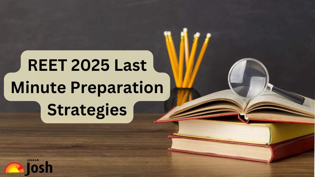 REET Exam Last Minute Tips 2025 to Crack the Exam: Check Best Tips and Strategies