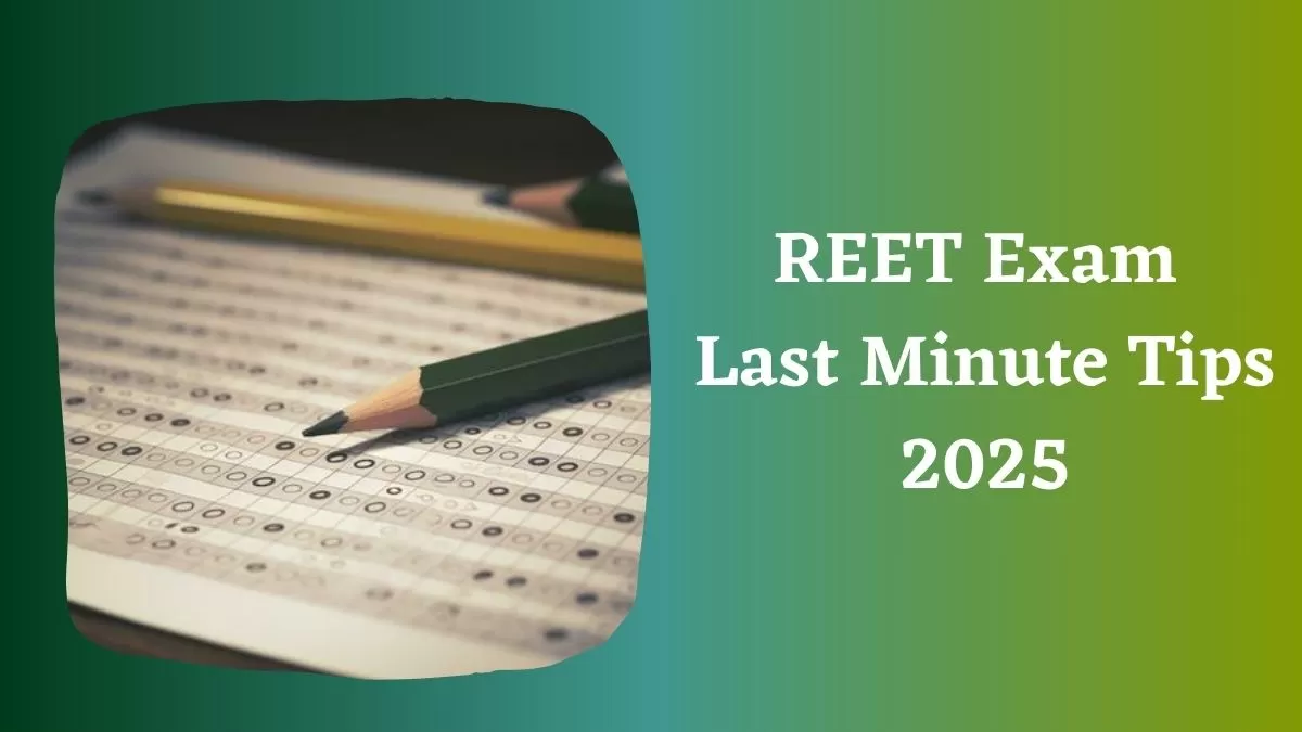 REET Last Minute Tips 2025: REET 2025 परीक्षा के लिए, स्मार्ट पुनरीक्षण और प्रभावी रणनीतियाँ महत्वपूर्ण हैं। 