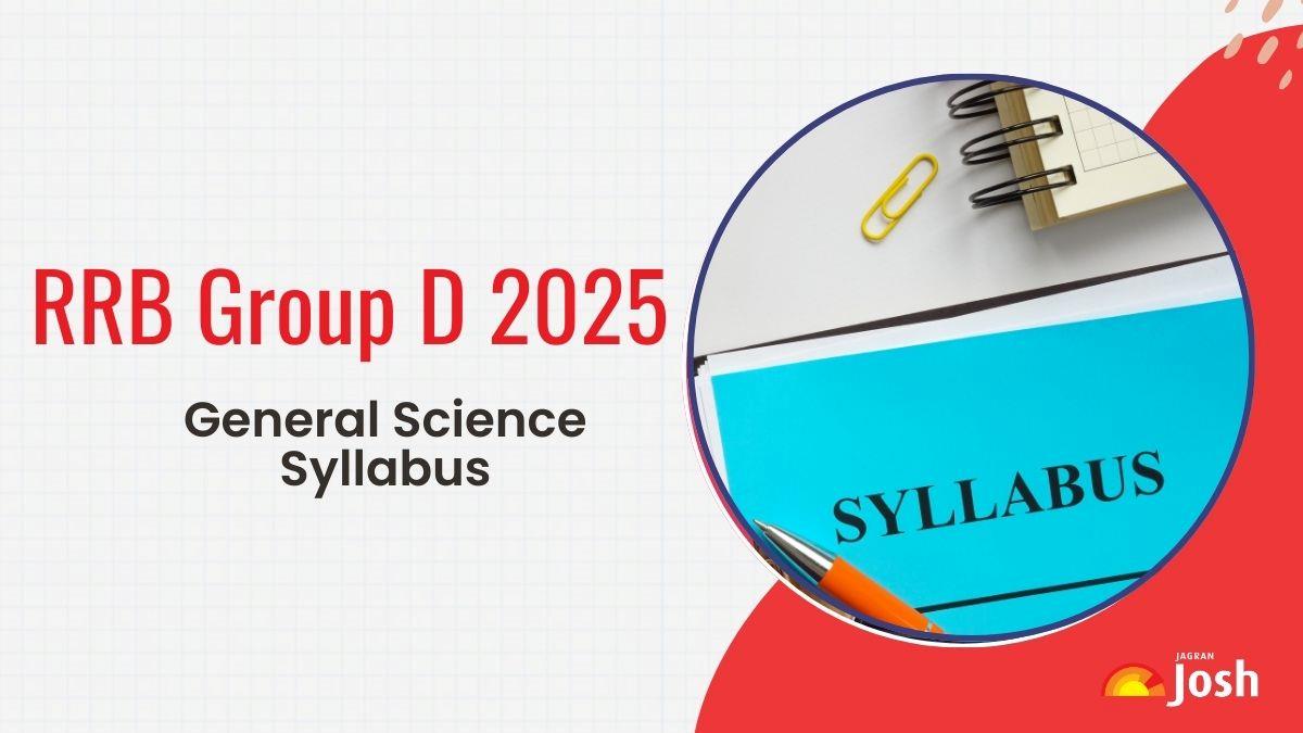 RRB Group D General Science Syllabus 2025: Physics, Chemistry and Biology Topics