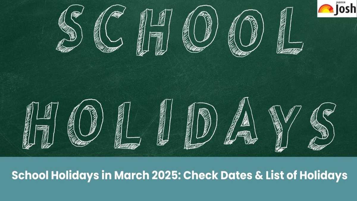 School Holidays in March 2025: Check Dates & List of Holidays