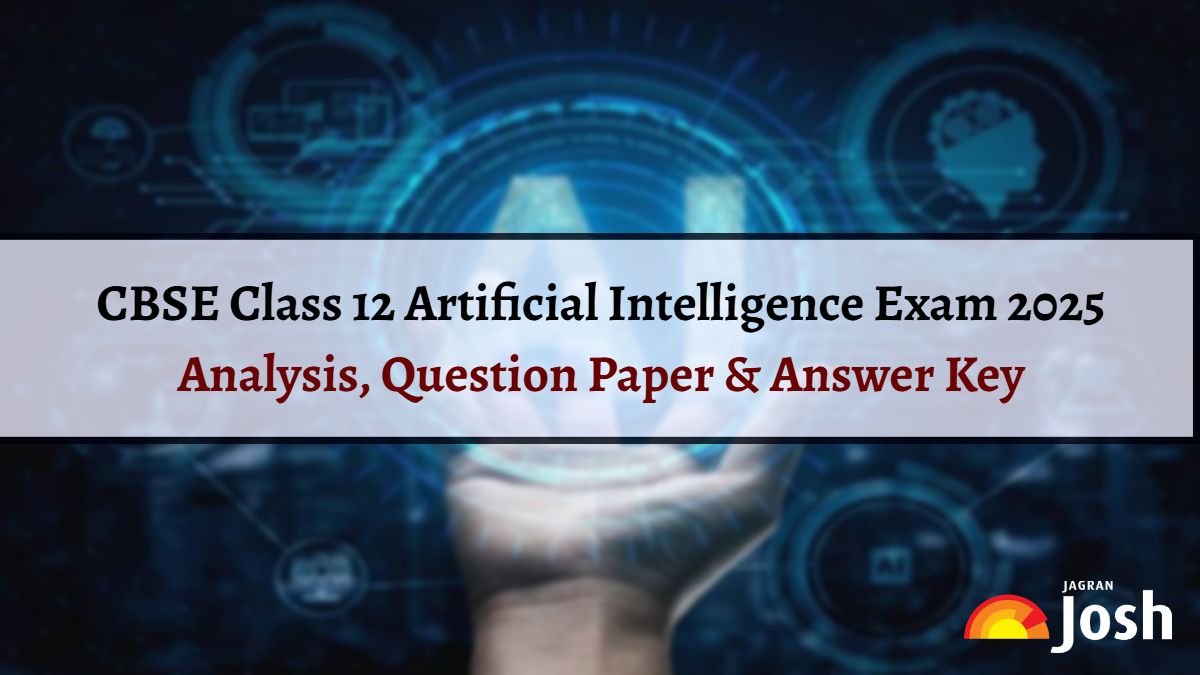 CBSE Class 12 Artificial Intelligence Exam 2025: Paper Analysis, Question Paper and Answer Key